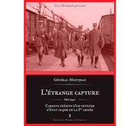 L'Étrange Capture - Carnets Inédits D'Un Officier Mai 1940 Carnets inédits d'un officier d'Etat-major de la 1re armée - Collectif - Pierre De Taillac - broché - Récit