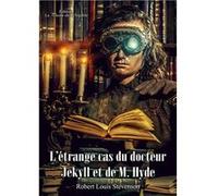 L'étrange cas du docteur Jekyll et de M. Hyde Robert Louis StevensonRobert Louis Stevenson (Auteur)