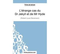 L'étrange cas du Dr Jekyll et de Mr Hyde de Robert Louis Stevenson (Fiche de lecture) Analyse complète de l'oeuvre - Sophie Lecomte - Fichesdelecture - broché - Scolaire / Universitaire
