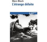Marc Bloch (préface de Stanley Hoffmann) – L'étrange défaite – Témoignage écrit en 1940 – Gallimard