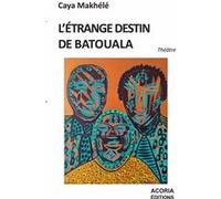 L'étrange destin de Batouala Caya Makhélé (Auteur)