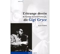 L'étrange destin de George Général JR. dit Gigi Gryce
