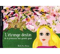 L'étrange destin de la princesse aux grands yeux - Giulia Sina Deniau - Petits Croqueurs De Livres - broché - Album jeunesse dès 3 ans