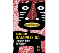 L'étrange destin de Wangrin - Amadou Hampâté Bâ - 10/18 - Poche - Roman