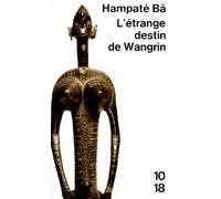 L'étrange Destin De Wangrin Ou Les Roueries D'un Interprète Africain