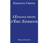 L'étrange destin d'Eric Zemmour Crenne Emmanuel (Auteur)