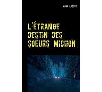 L'étrange Destin Des Soeurs Michon