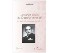 L'étrange destin du Docteur Voronoff – En quête d'une jeunesse éternelle ? – L'Harmattan