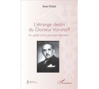 L'étrange destin du Docteur Voronoff – En quête d'une jeunesse éternelle ? – L'Harmattan