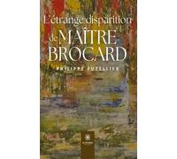 L'étrange disparition de Maître Brocard - Philippe Fuzellier - Le Lys Bleu - broché - Roman