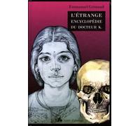 L'étrange Encyclopédie Du Docteur K - Portraits Et Horoscopes D'un Astrologue Indien