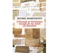 L'étrange et drolatique voyage de ma mère en Amnésie - Michel Mompontet - Lattes - broché - Roman