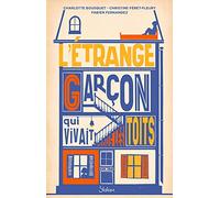 L'Étrange Garçon qui vivait sous les toits - Roman Seconde Guerre mondiale - collaboration - confinement - dès 12 ans