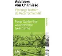 L'étrange histoire de Peter Schlemihl/Peter Schlemihls wundersame Geschichte Adelbert (Auteur), Bernard Lortholary (Préface), Albert-Bertrand Lortholary (Traduction)