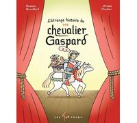 L'étrange Histoire Du Chevalier Gaspard
