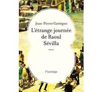 L'étrange journée de Raoul Sévilla Jean-Pierre Gattégno (Auteur)