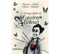 L'étrange libido de Cupidon Ballaud