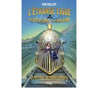 L'Étrange ligue des détectives et des voleurs - Tome 03 : Le mystère du Pérou Express - Tom Phillips - Pocket Jeunesse - ebook (ePub) - Roman junior