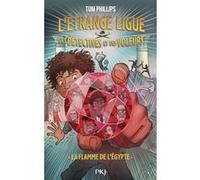 L'Étrange ligue des détectives et des voleurs - Tome 1 : La flamme de l'Égypte