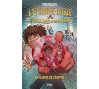 L'étrange ligue des détectives et des voleurs - Tome 1 La Flamme de l'Egypte - Tom Phillips - Pocket Jeunesse - broché - Roman junior