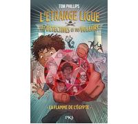 L'Étrange ligue des détectives et des voleurs - Tome 1 : La flamme de l'Égypte