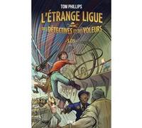 L'étrange ligue des détectives et des voleurs - Tome 2 S.O.S Tom Phillips (Auteur), Stephen Gilpin (Illustration), Thomas Leclere (Traduction)