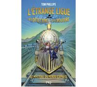L'étrange ligue des détectives et voleurs - Tome 3 Le mystère du Pérou Express - Tom Phillips - Pocket Jeunesse - broché - Roman junior