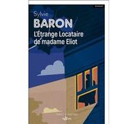 L'Étrange Locataire de madame Eliot Sylvie Baron (Auteur)