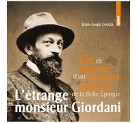 L'étrange monsieur Giordani: Vie et oeuvre d'un armurier ajaccien de la Belle Epoque