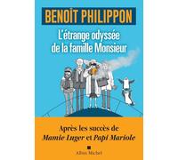 Benoît Philippon – L'Étrange odyssée de la famille Monsieur – Roman – Broché
