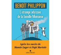 Benoît Philippon – L'Étrange odyssée de la famille Monsieur – Roman – Broché