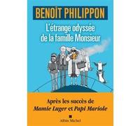 Benoît Philippon – L'Étrange odyssée de la famille Monsieur – Roman – Broché