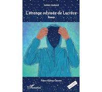 L'étrange odyssée de Lucrèce: Roman