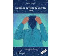 L'étrange odyssée de Lucrèce Roman - Julien Ledoux - L'harmattan - broché - Roman
