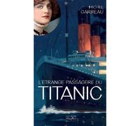 L'étrange passagère du Titanic - Michel Garreau - Un Autre Reg'art - broché - Roman