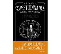 L'étrange Questionnaire D'eric Poindron - Ou Le Livre Qu'il Vous Faudra En Partie Écrire (Ou Dessiner)