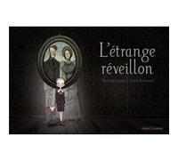 L'étrange réveillon Bertrand Santini (Auteur), Lionel Richerand (Illustration)