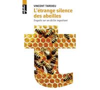L'étrange silence des abeilles Enquête sur un déclin inquiétant - Vincent Tardieu - Belin - Poche - Etude