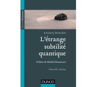 L'étrange subtilité quantique - 2ed - Amaury Mouchet - Dunod - broché - Essai