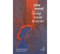 L'étrange tumulte de nos vies Claire Messud (Auteur), France Camus-Pichon (Traduction)