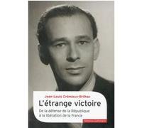 Jean-Louis Crémieux-Brilhac – L'étrange victoire – Gallimard