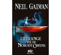 L'Etrange Vie de Nobody Owens - Neil Gaiman - Albin Michel Jeunesse - broché - Roman adolescent dès 13 ans