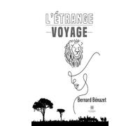 L'étrange voyage - Bernard Benazet - Le Lys Bleu - broché - Contes / Légendes