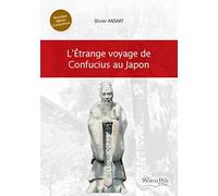 L'étrange voyage de Confucius au Japon: L'ETRANGE VOYAGE DE CONFUCIUS AU JAPON