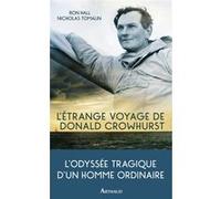 L'étrange voyage de Donald Crowhurst Ron Hall (Auteur), Nicholas Tomalin (Auteur), Jacques Mordal (Traduction)