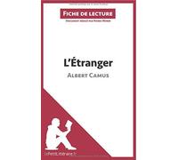L'Étranger d'Albert Camus (Fiche de lecture): Résumé Complet Et Analyse Détaillée De L'oeuvre by Pierre Weber (2014-04-22)