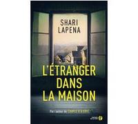 L'étranger dans la maison Shari Lapena (Auteur), Valérie Le Plouhinec (Traduction)