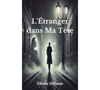 L'Étranger dans Ma Tête : Thriller Psychologique