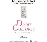 Droit Et Cultures N° 76-2018/2 - L'étranger Et Le Droit - Ce Que L'altérité Fait Au Droit