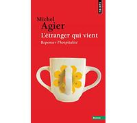 L'Étranger qui vient: Repenser l'hospitalité